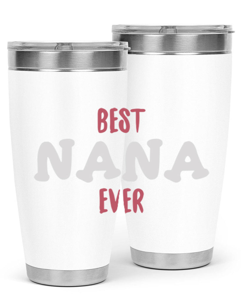 best nana ever 198#- mom- Tumbler