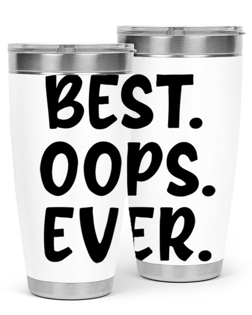 best oops ever Style 279#- baby- tumbler