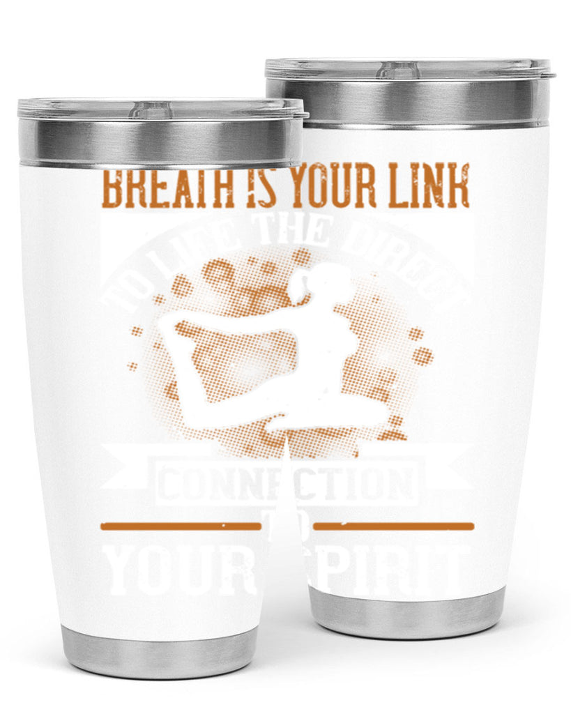 breath is your link to life the direct connection to your spirit 90#- yoga- Tumbler