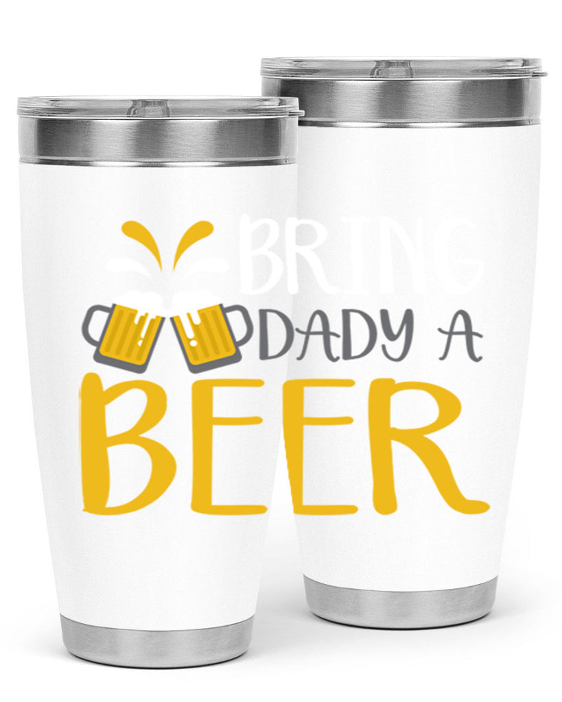 bring a dady beer 118#- beer- Tumbler