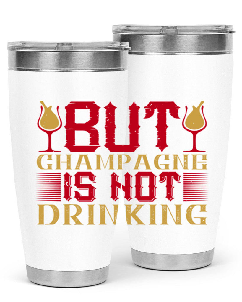 but champagne is not drinking 12#- drinking- Tumbler