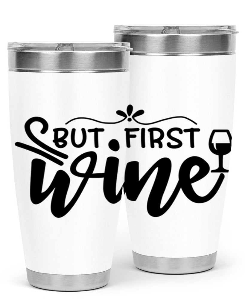 but first wine 203#- wine- Tumbler