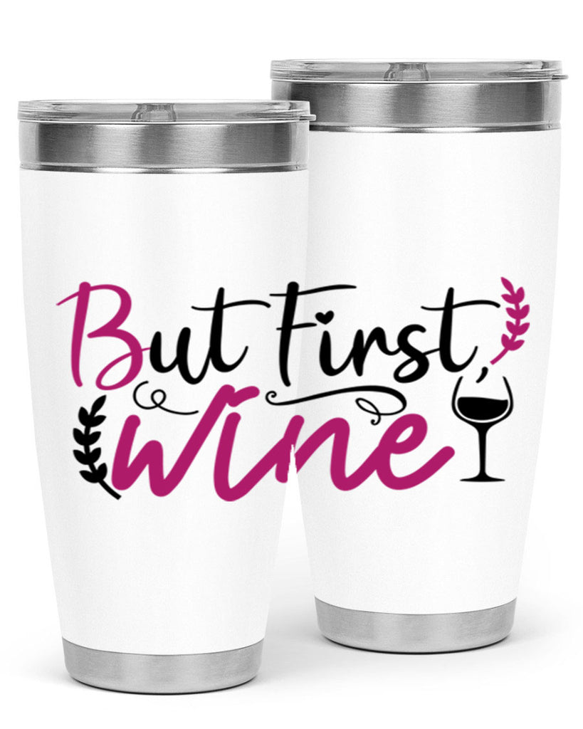 but first wine 204#- wine- Tumbler