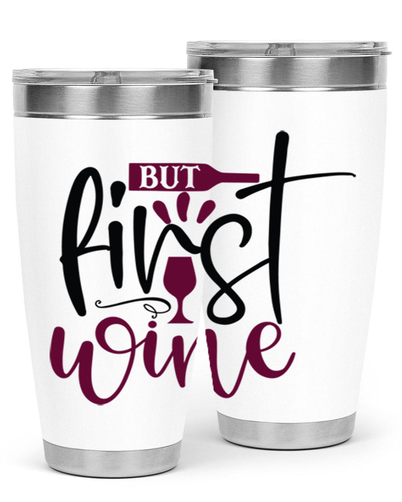 but first wine 205#- wine- Tumbler