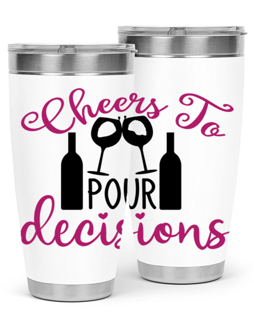 cheers to pour decisions 201#- wine- Tumbler