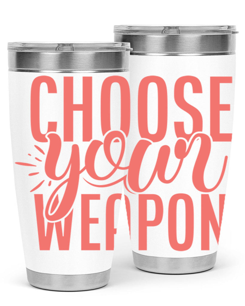 choose your weapon 18#- kitchen- Tumbler