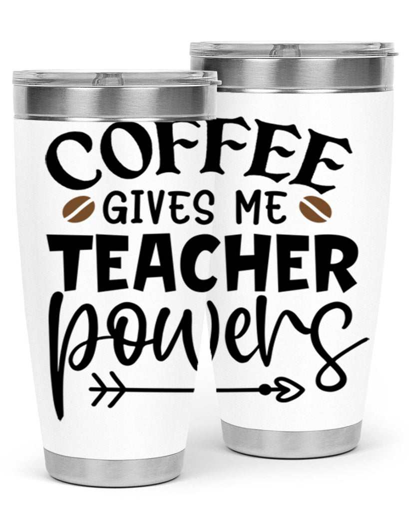 coffee gives me teacher powers Style 187#- teacher- tumbler