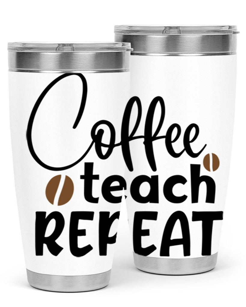 coffee teach repeat Style 186#- teacher- tumbler