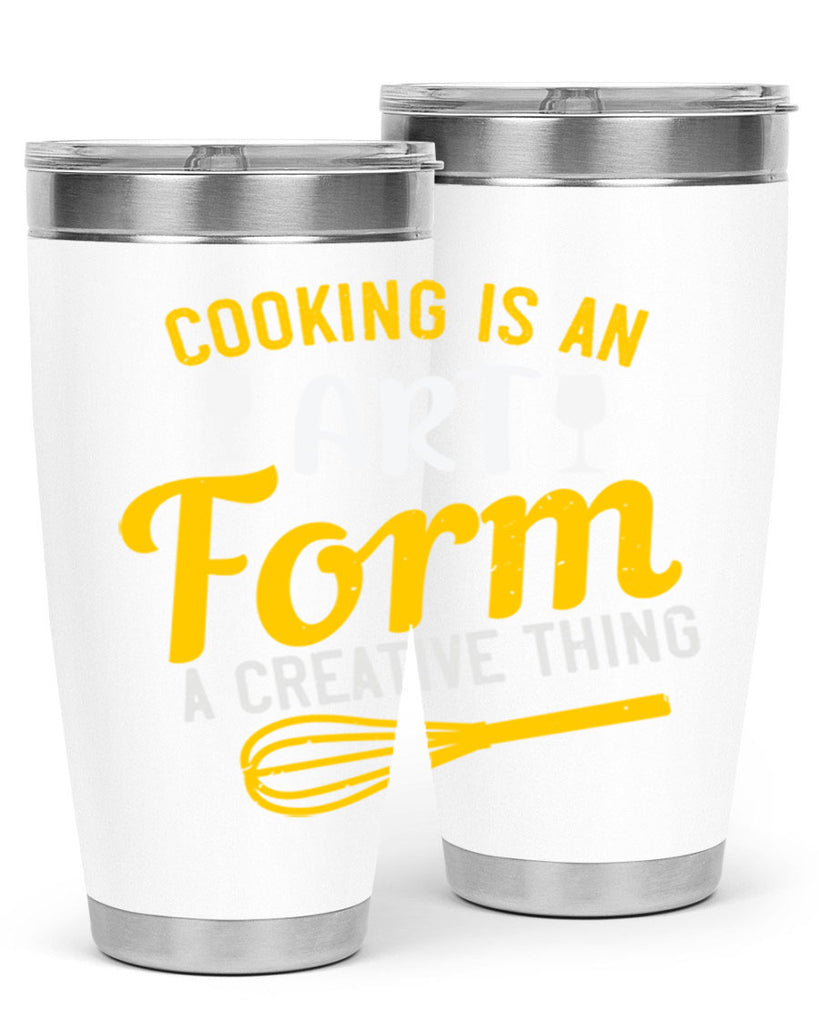 cooking is an art form a creative thing 45#- cooking- Tumbler