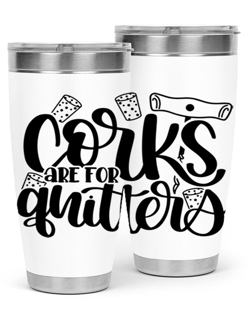 corks are for quitters 60#- wine- Tumbler