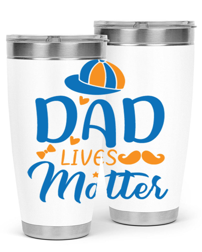 dad lives matter 102#- fathers day- Tumbler