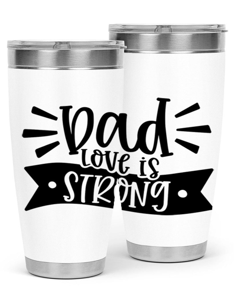 dad love is strong 63#- fathers day- Tumbler