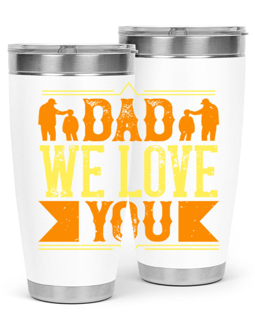dad we love you 259#- fathers day- Tumbler