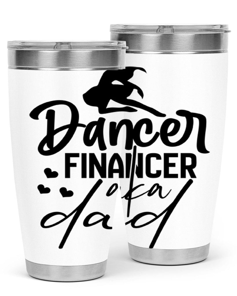 dancer financer aka dad 30#- ballet- Tumbler