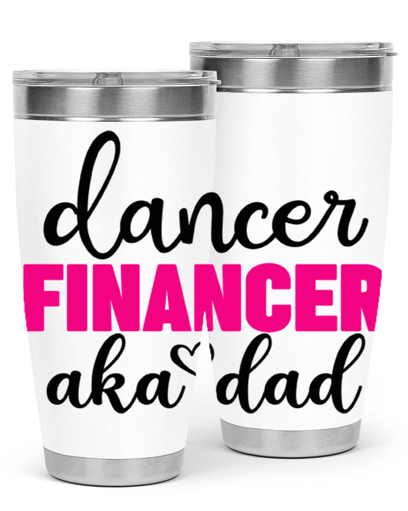 dancer financer aka dad 31#- ballet- Tumbler