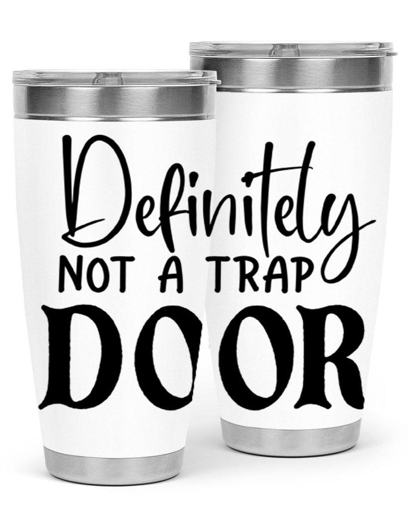 definitely not a trap door 77#- home- Tumbler