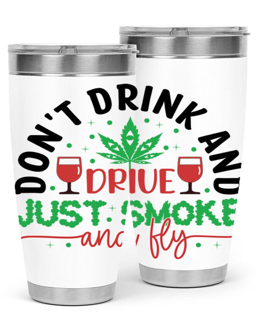 dont drink and drive just smoke and fly 68#- marijuana- Tumbler