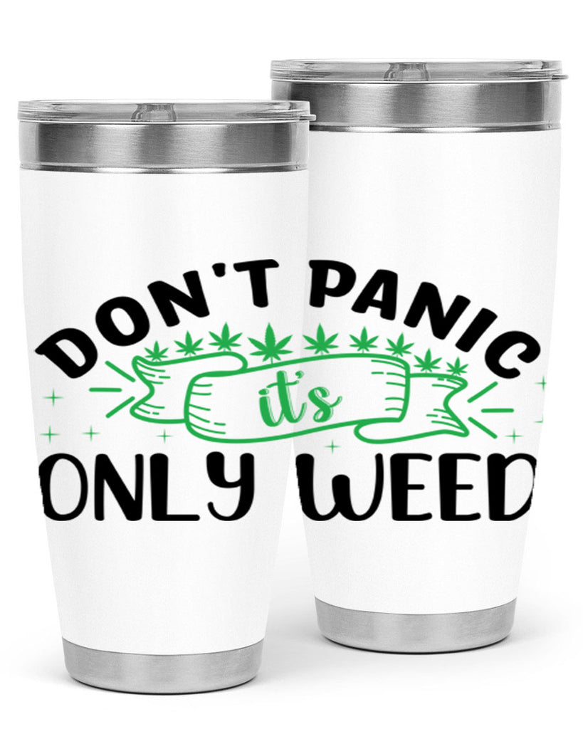 dont panic its only weed 69#- marijuana- Tumbler