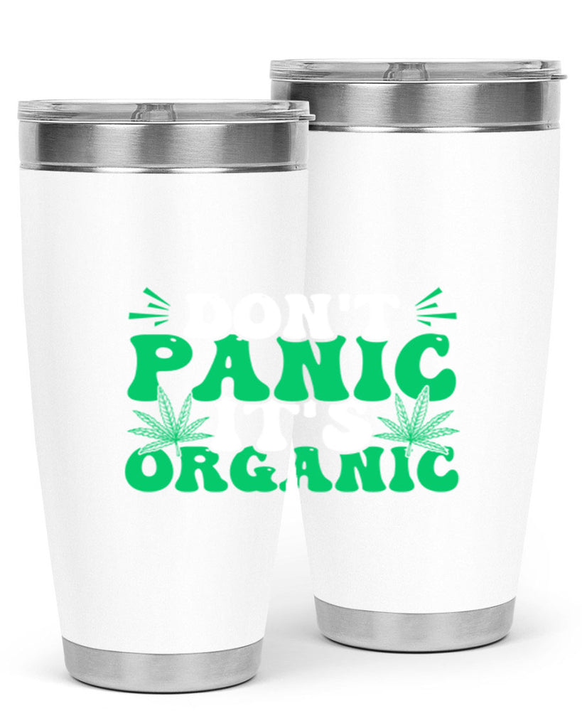 dont panic its organic 73#- marijuana- Tumbler