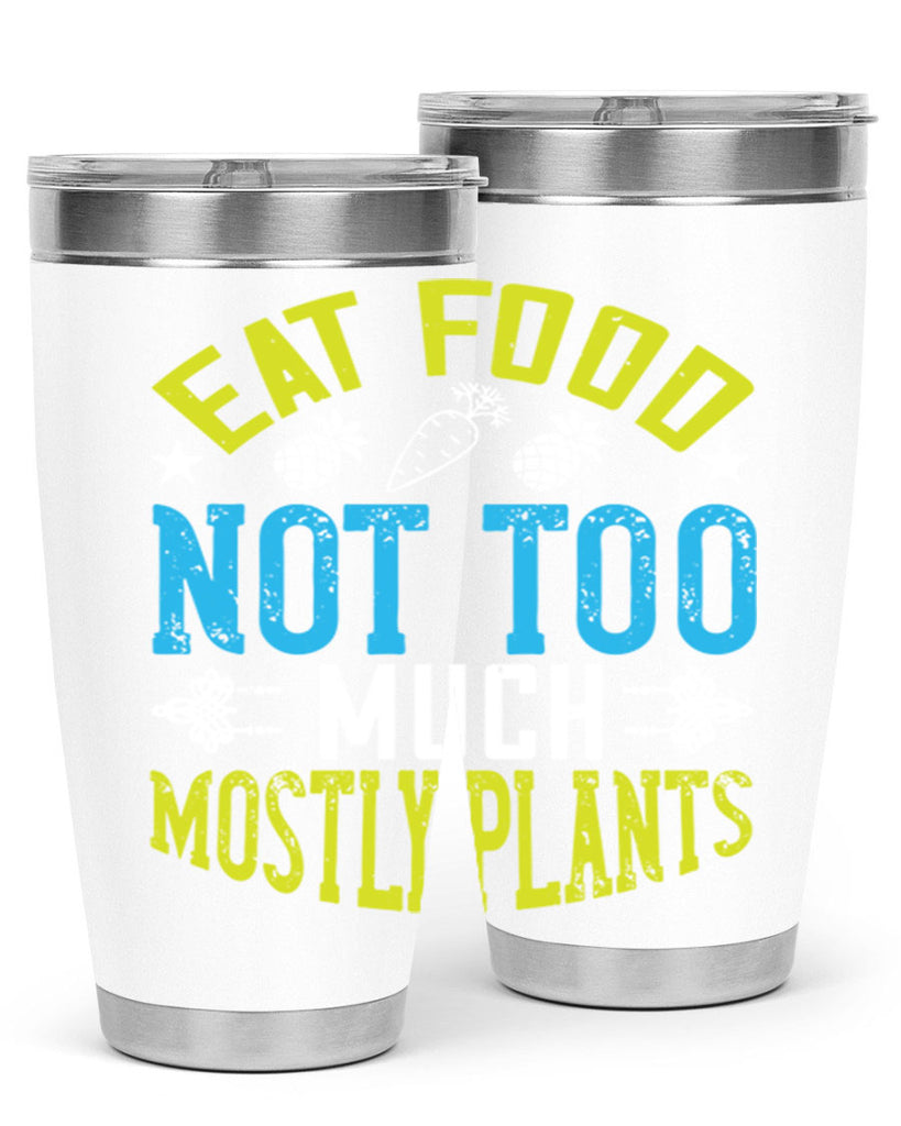 eat food not too much mostly plants 142#- vegan- Tumbler