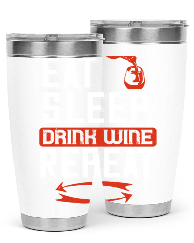 eat sleep drink wine repeat 98#- wine- Tumbler