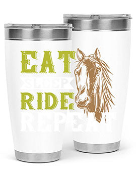 eat sleep ride repeat Style 7#- horse- Tumbler