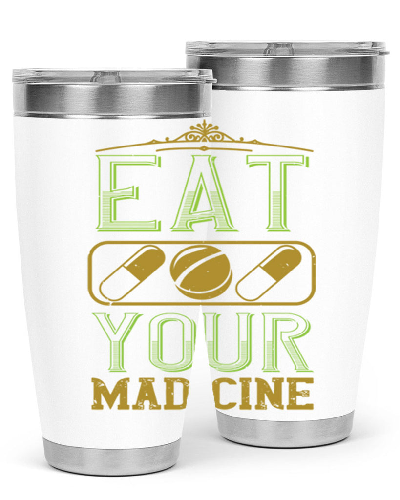 eat your madicine 141#- vegan- Tumbler