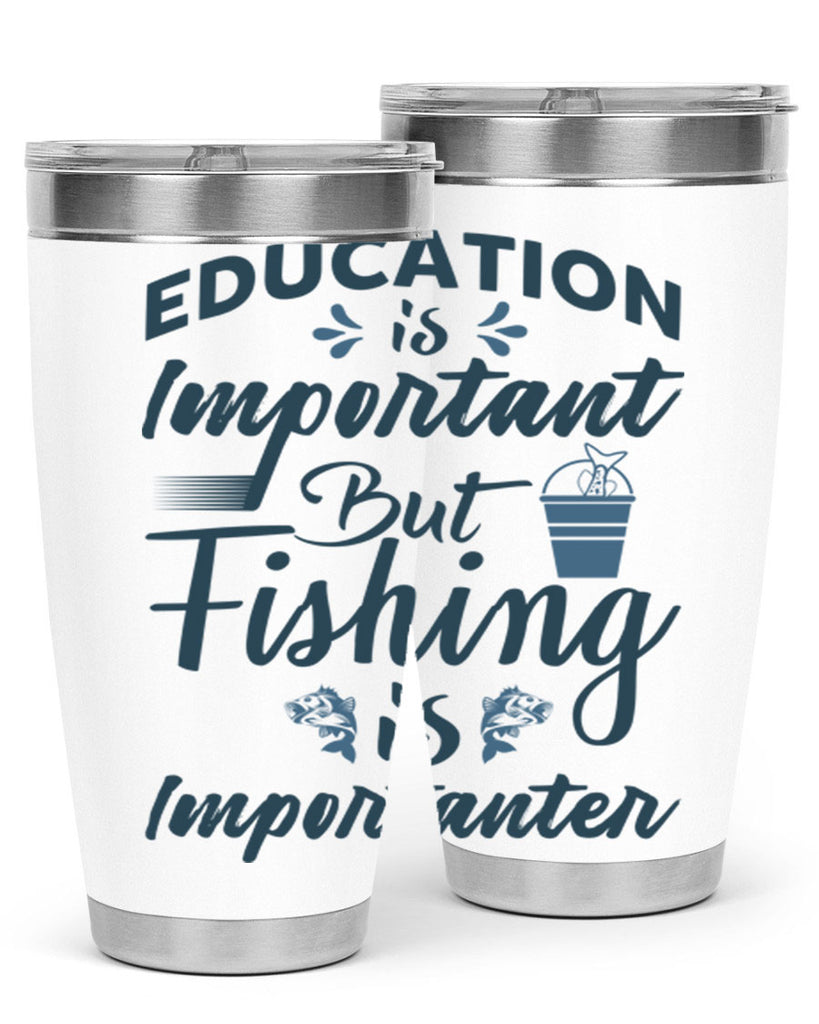 education is important 160#- fishing- Tumbler