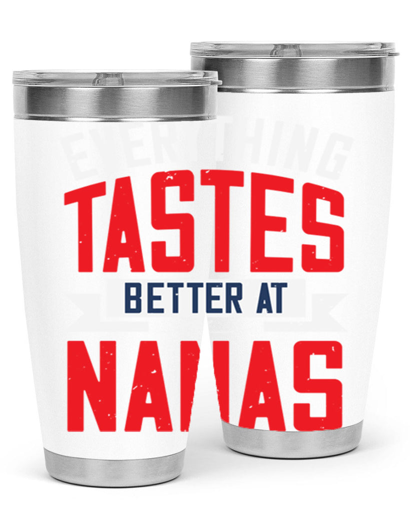 everything tastes better at nanas 32#- grandma - nana- Tumbler