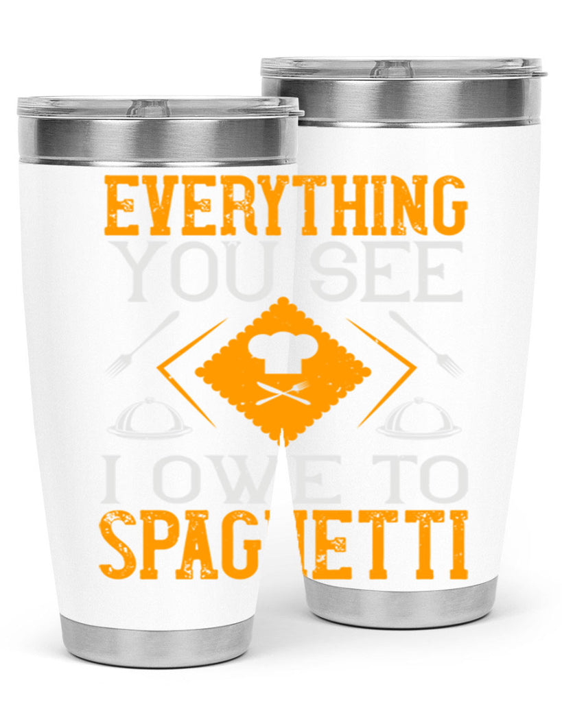 everything you see i owe to spaghetti 42#- cooking- Tumbler