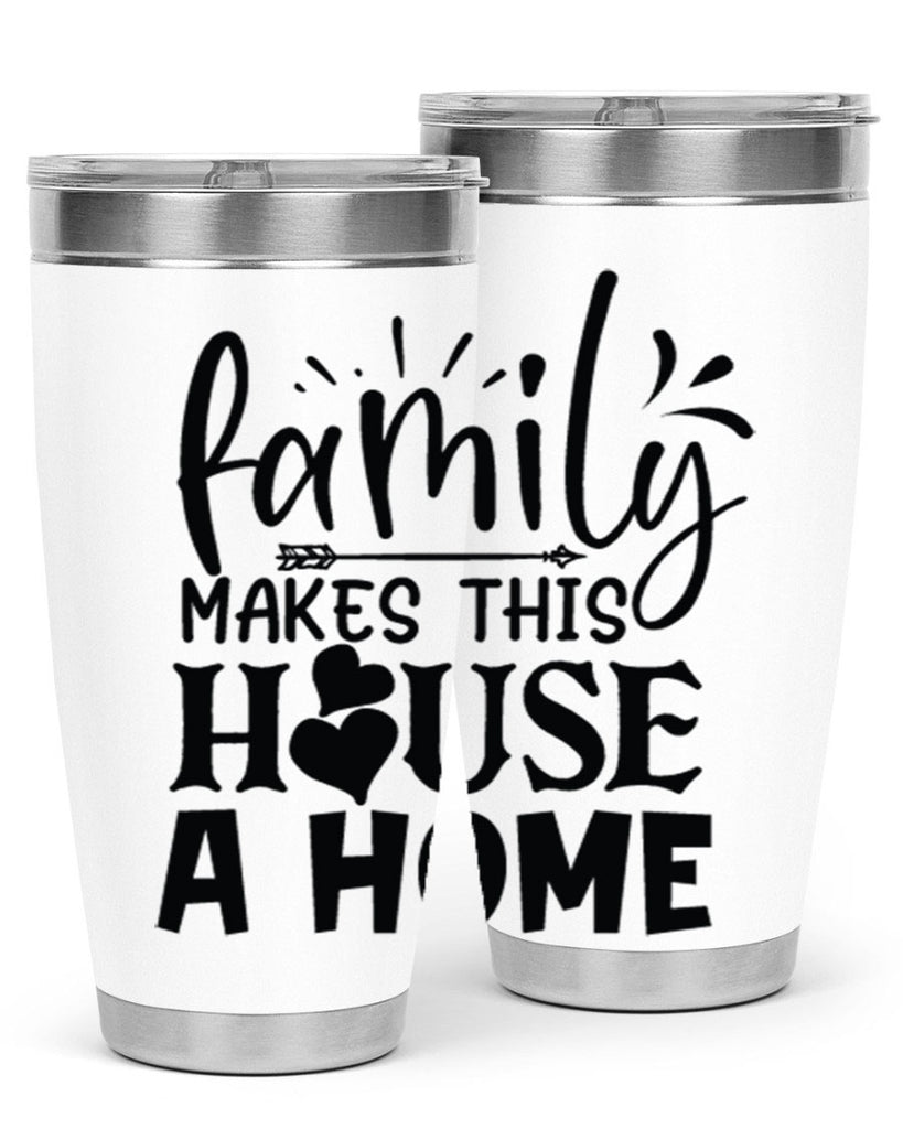 family makes this house a home 36#- family- Tumbler