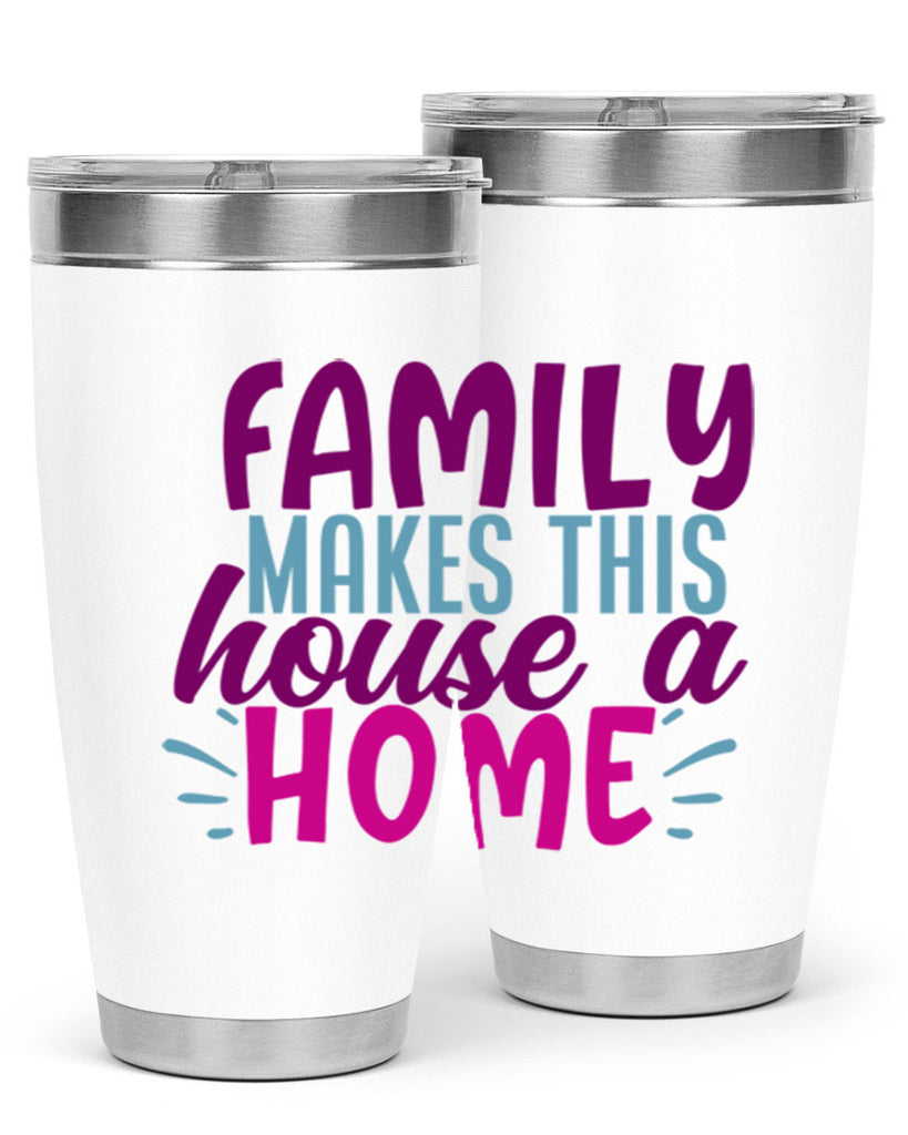 family makes this house a home 37#- family- Tumbler