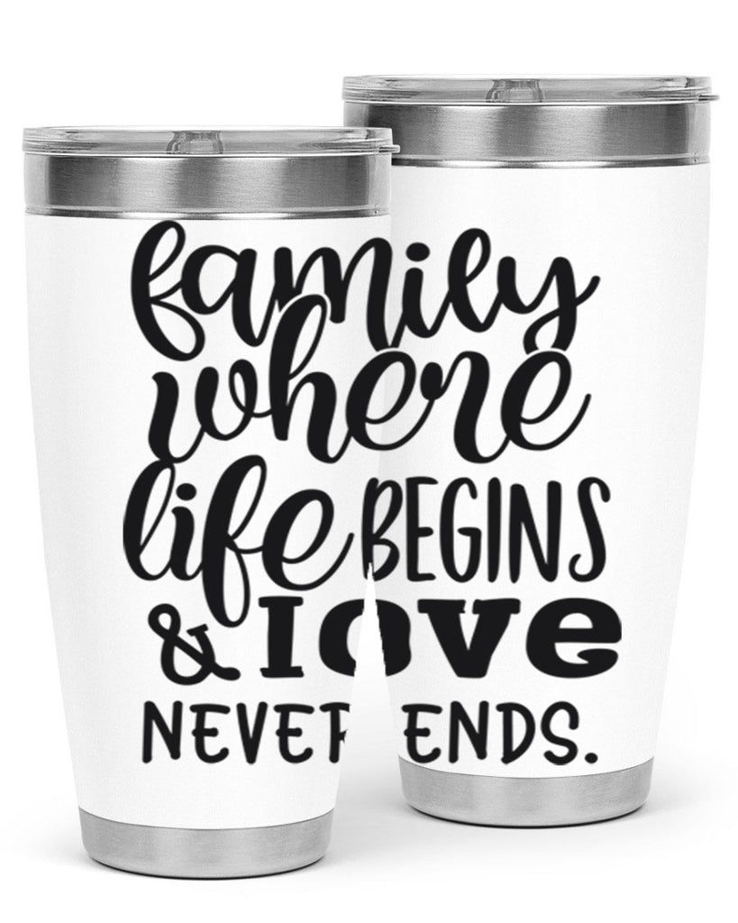 family where life begins love never ends 34#- family- Tumbler