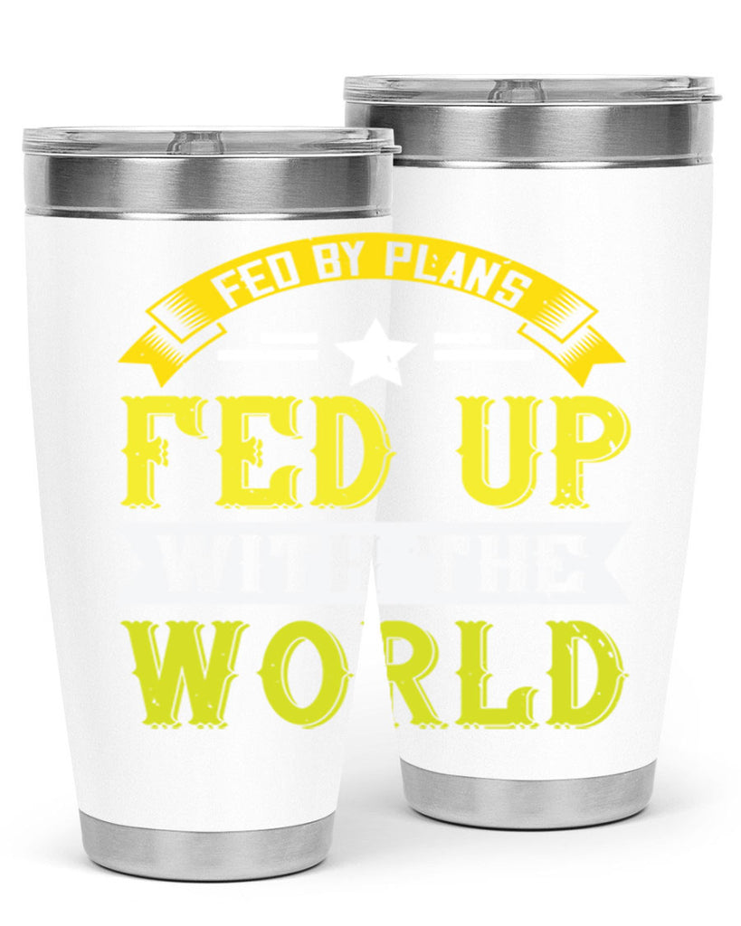 fed by plans fed up with the world 137#- vegan- Tumbler