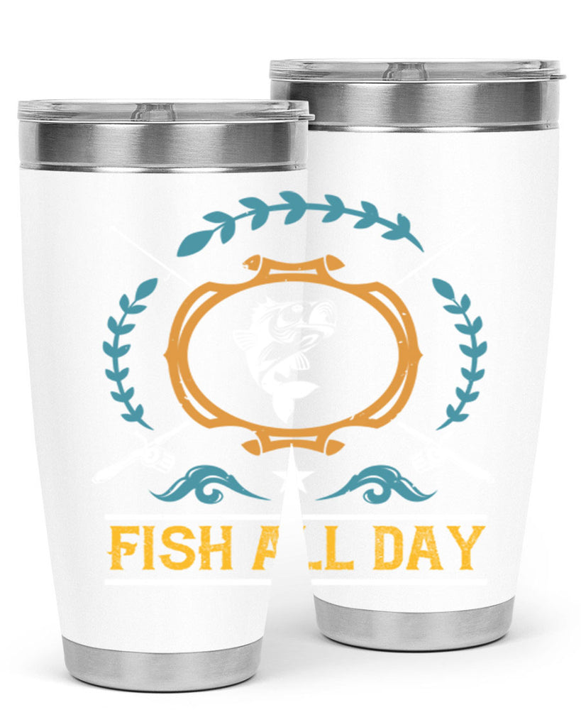 fish all day 187#- fishing- Tumbler