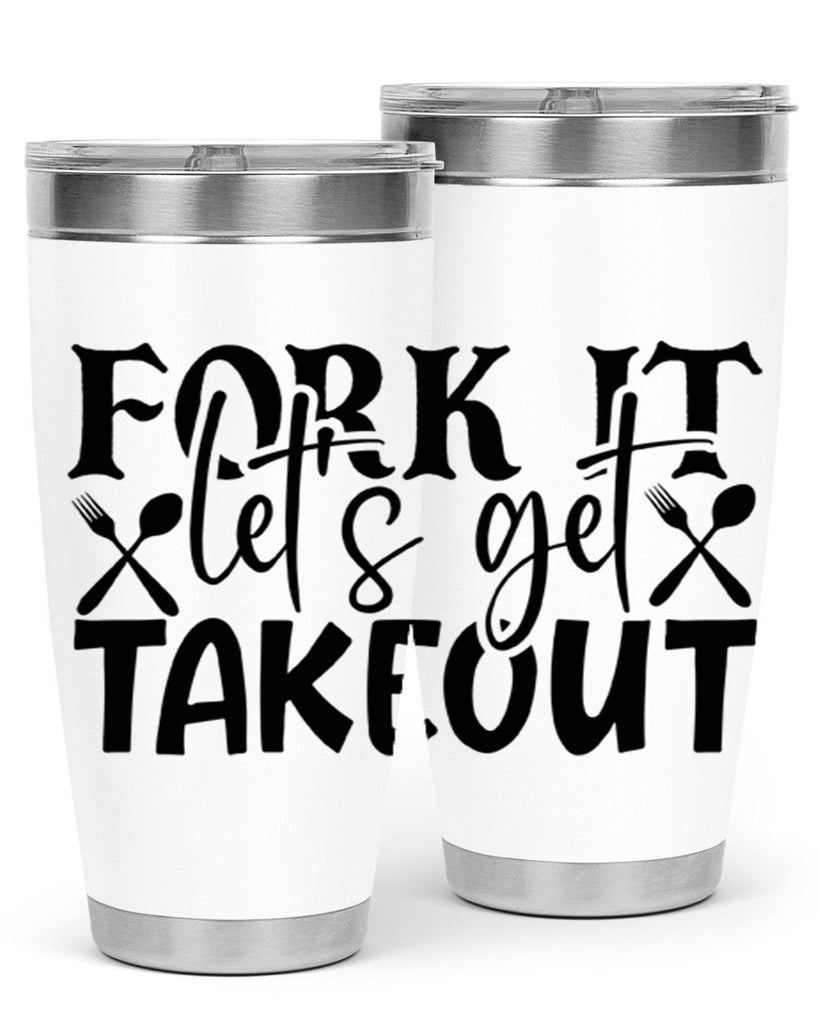 fork it lets get takeout 96#- kitchen- Tumbler