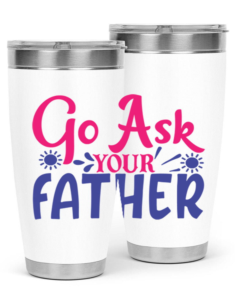 go ask your father 407#- mom- Tumbler