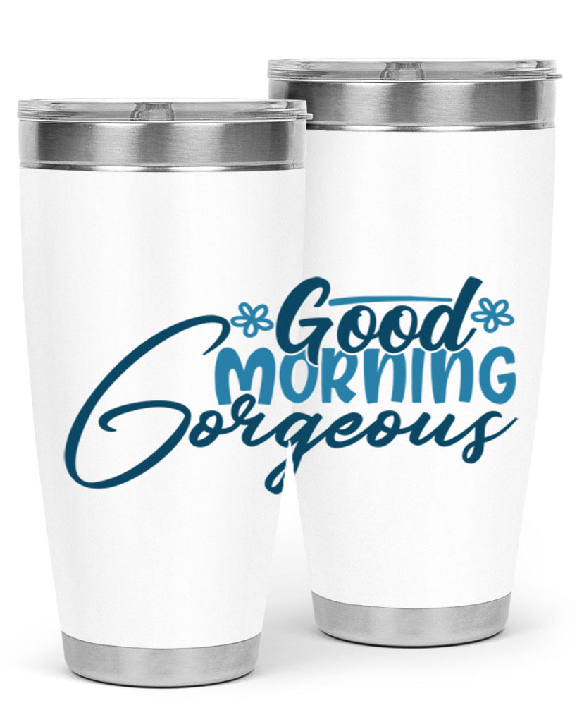 good morning gorgeous 76#- bathroom- Tumbler