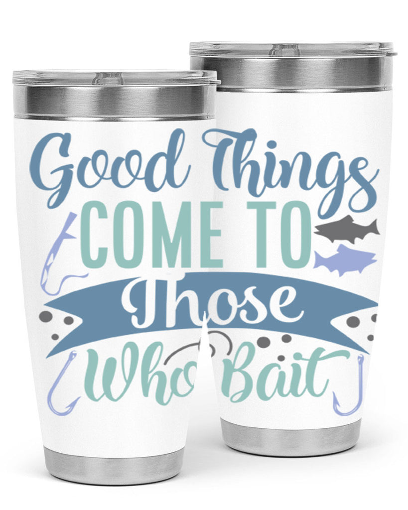 good things come to those who bait 219#- fishing- Tumbler