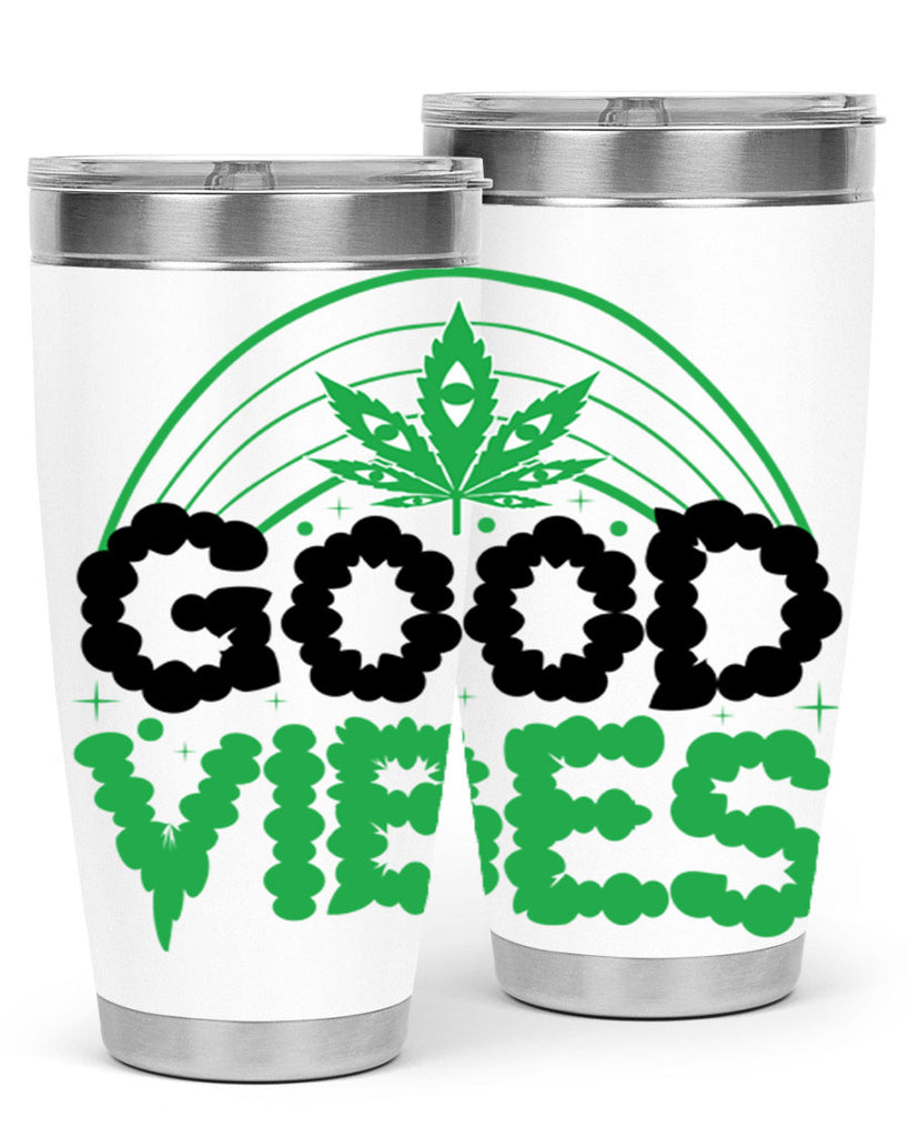 good vibes 93#- marijuana- Tumbler