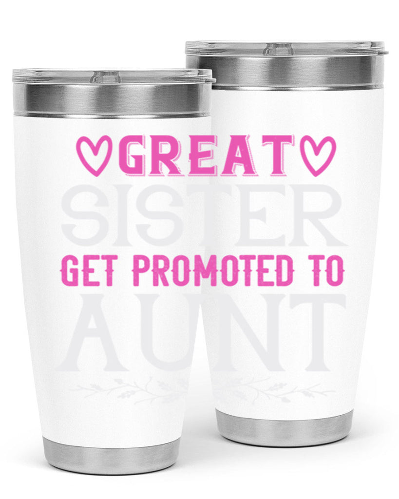 great sister get promoted to aunt Style 58#- aunt- Tumbler