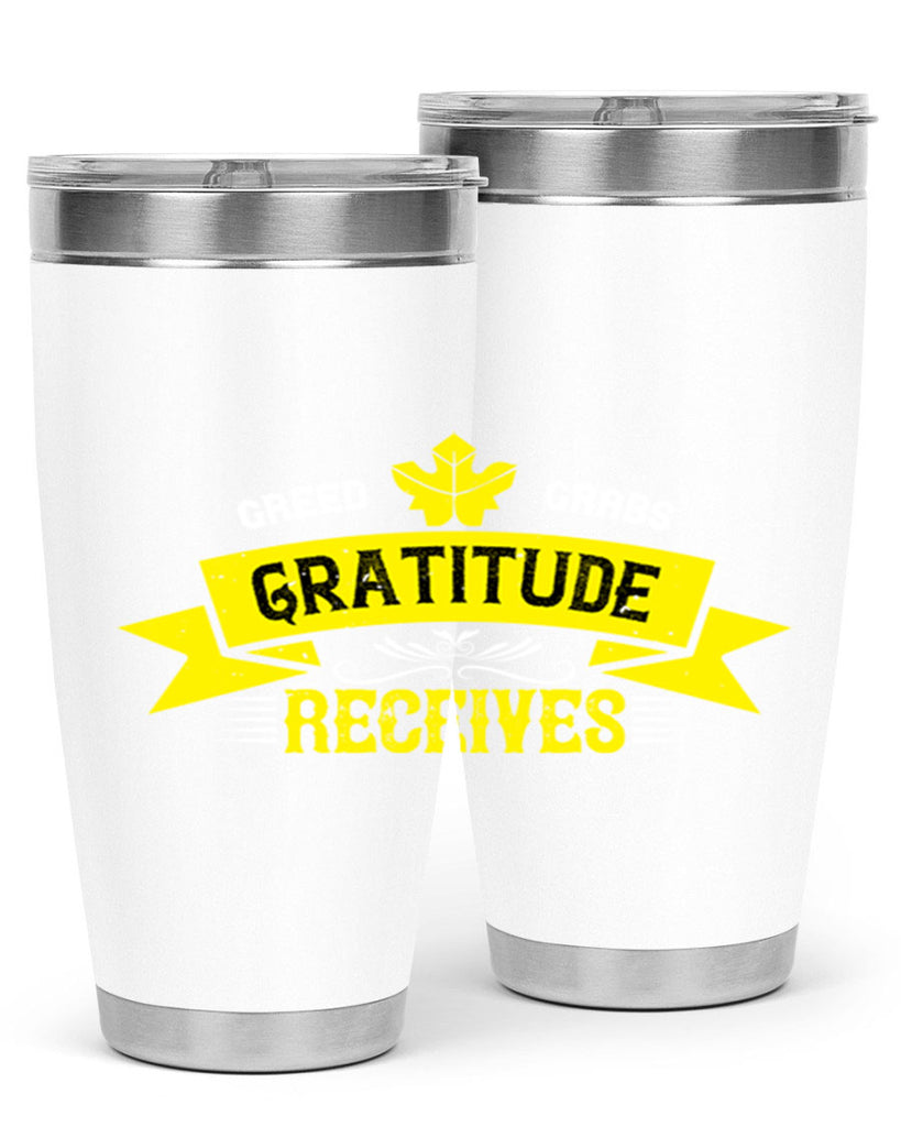 greed grabs gratitude receives 37#- thanksgiving- Tumbler