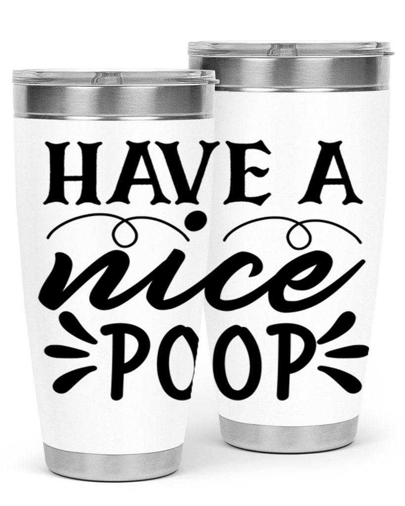 have a nice poop 74#- bathroom- Tumbler