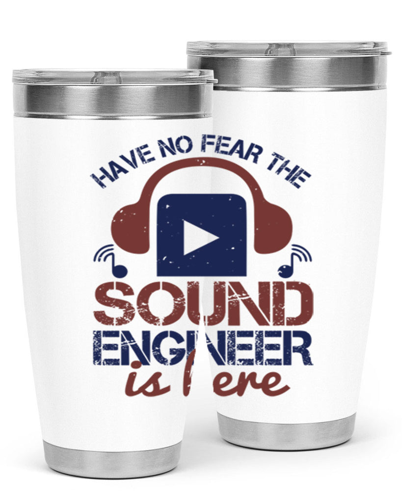 have no fear the sound engineer is here Style 54#- engineer- tumbler