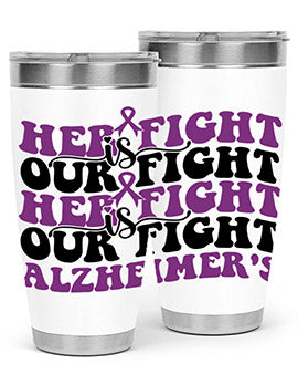 her fight is our fight alzheimer s 156#- alzheimers- Tumbler