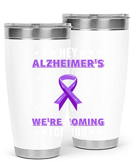 hey alzheimeers were coming for you 157#- alzheimers- Tumbler