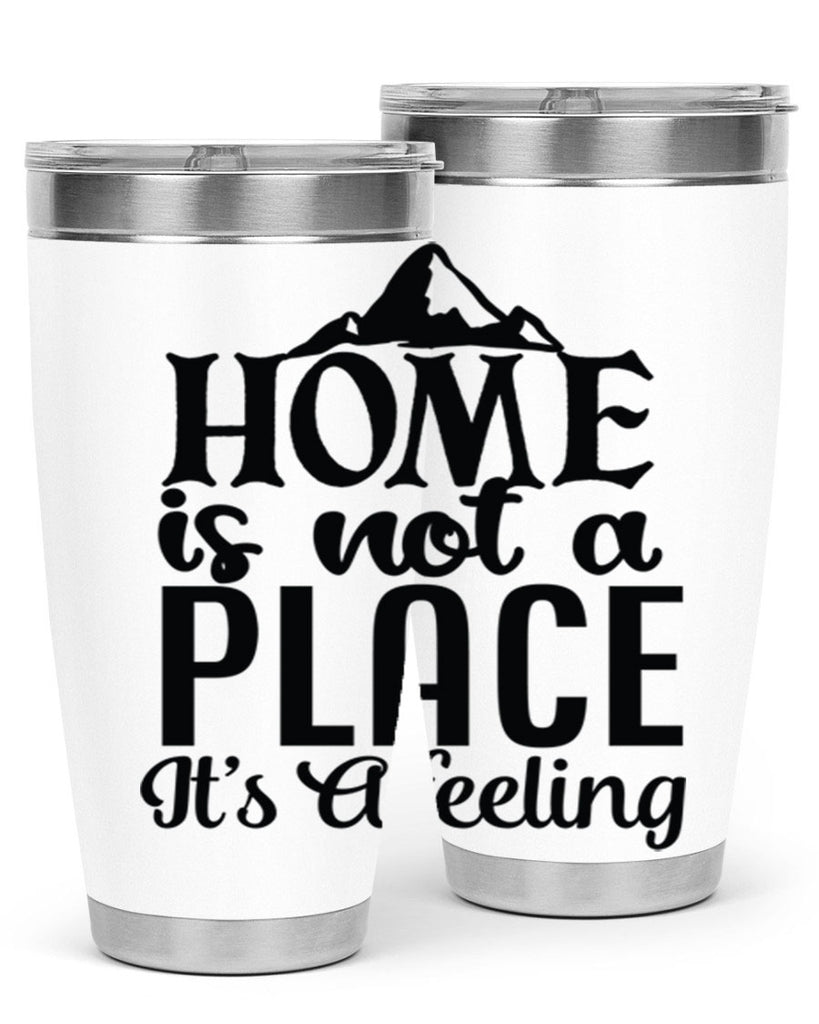 home is not place its a feeling 30#- family- Tumbler