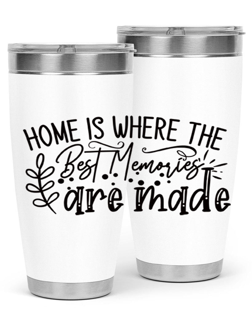 home is where the best memories are made 99#- home- Tumbler