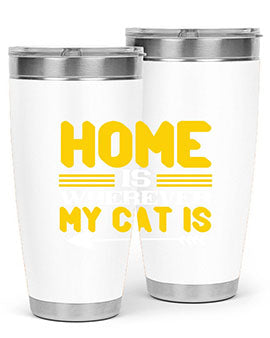 home is wherever my cat is Style 50#- cat- Tumbler
