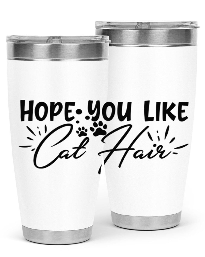 hope you like cat hair 66#- home- Tumbler